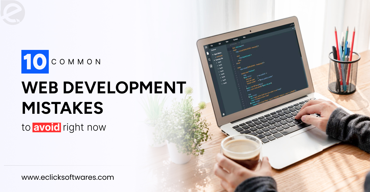 10 Most Common Web Development Mistakes to Avoid